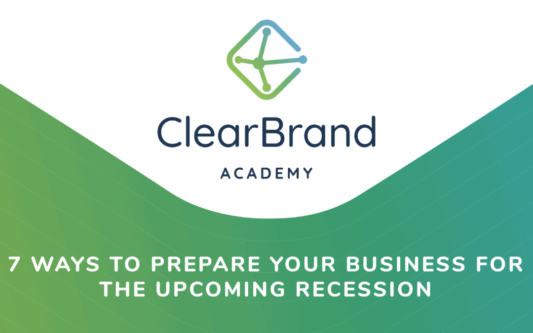 7 Ways to Prepare Your Business for a Recession (2022)