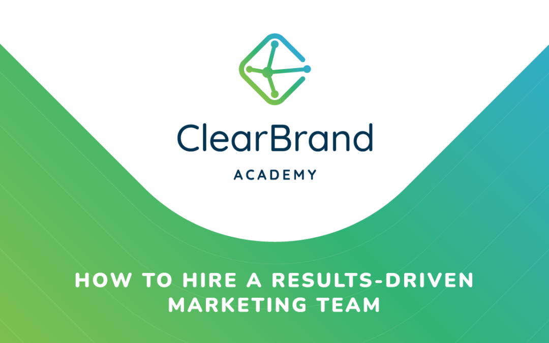 How to Hire a Results-Driven Marketing Team