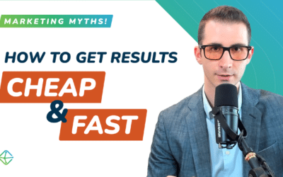 How to Get Results Cheap & Fast (Marketing Myths)