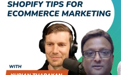 Shopify Tips For eCommerce Marketing With Kurian Tharakan