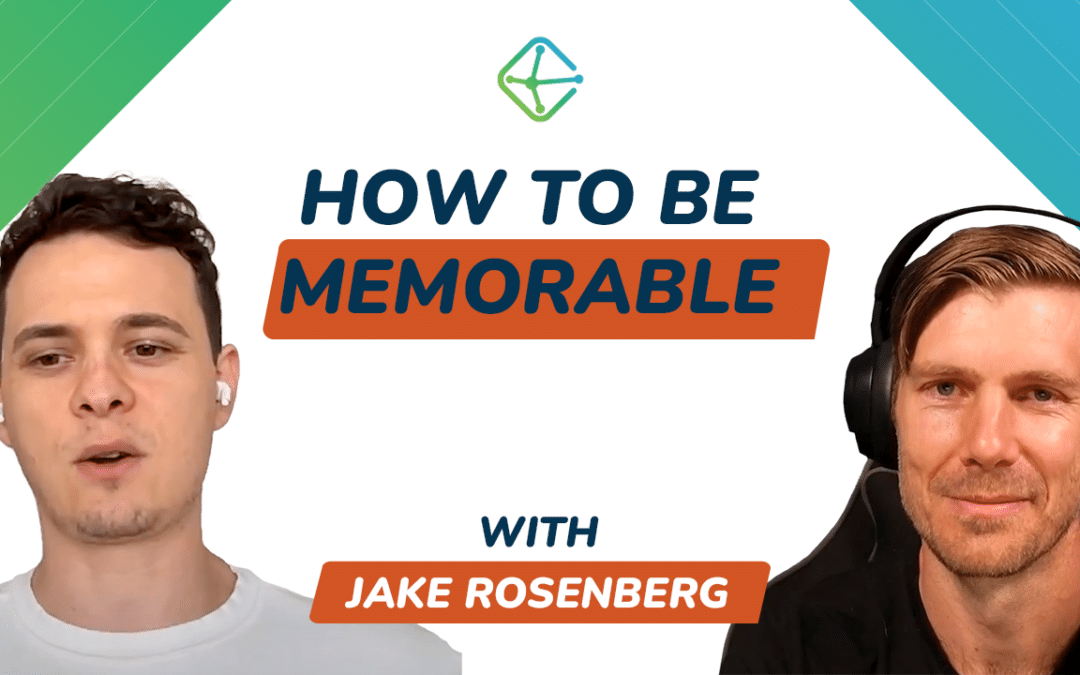 Become More Memorable With Creative Messaging – With Jake Rosenberg