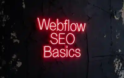 Webflow SEO Basics: How to Optimize Your Webflow Website for Google